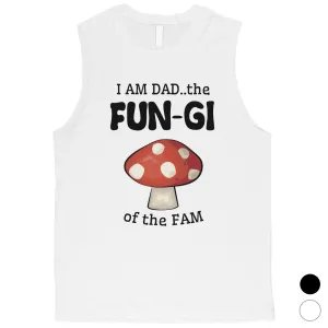 Fungi Dad Mushroom Mens Horrible Fatherly Humor Muscle Shirt Gift