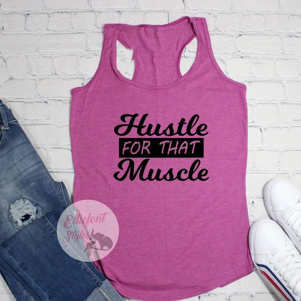 Hustle For That Muscle Workout Tank