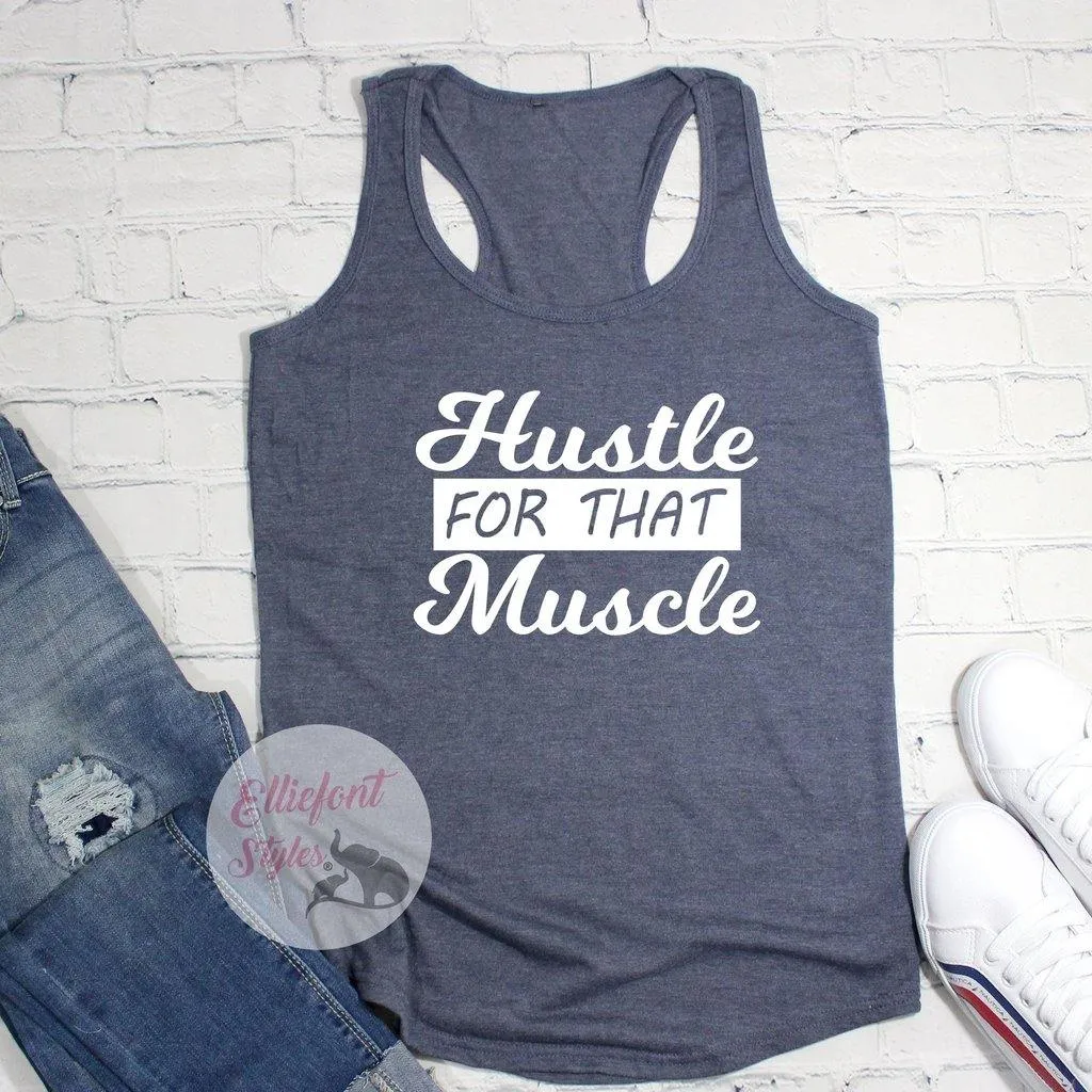 Hustle For That Muscle Workout Tank