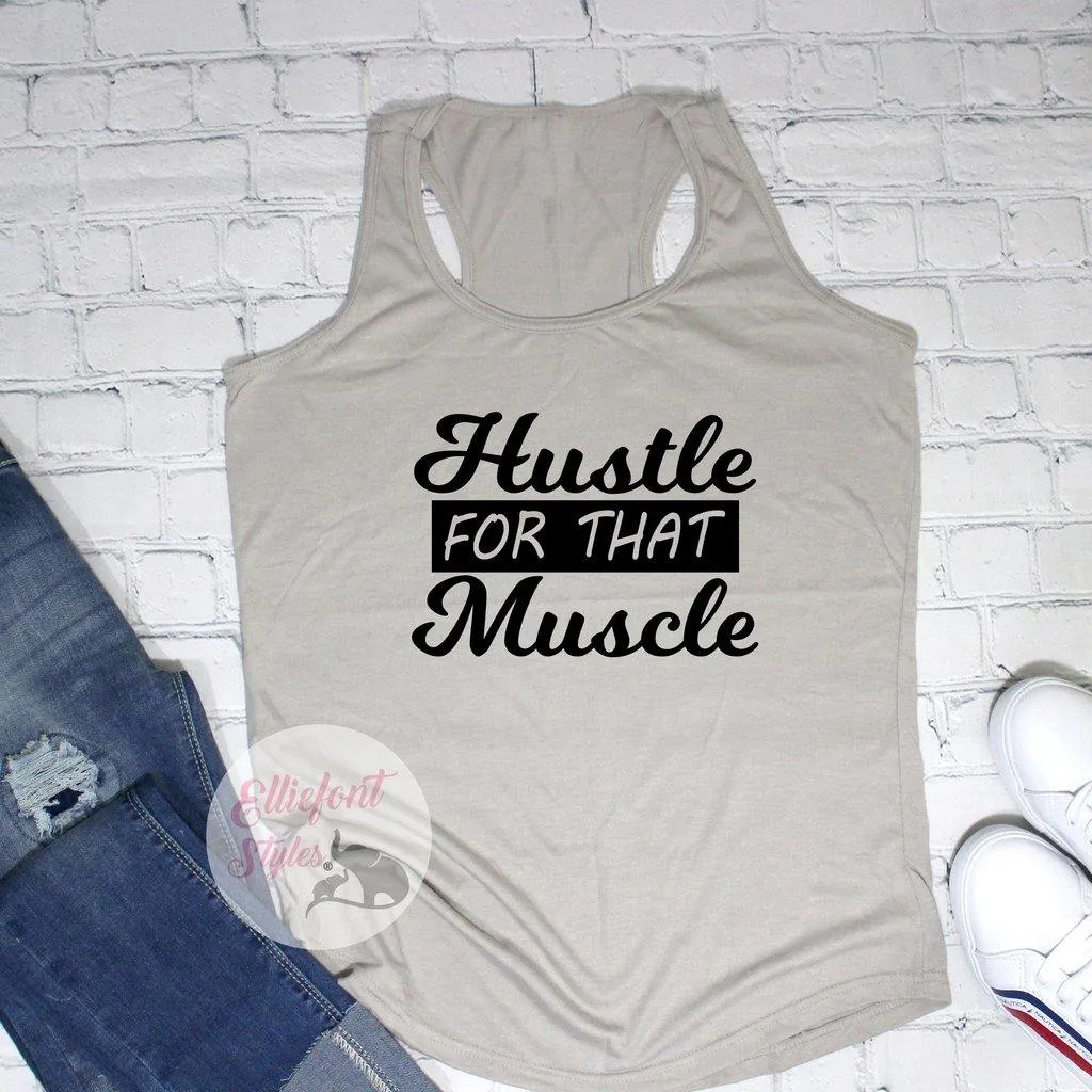 Hustle For That Muscle Workout Tank