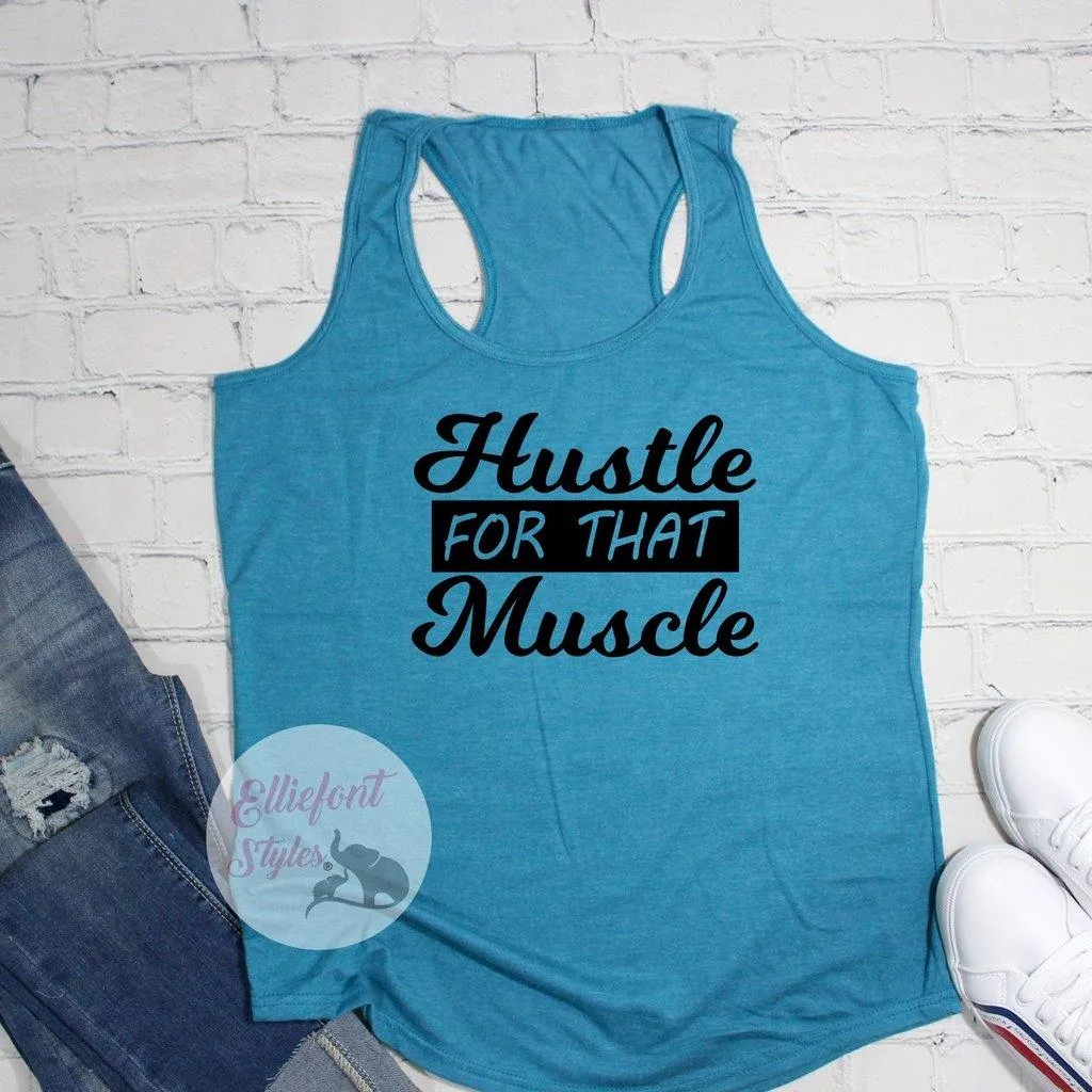Hustle For That Muscle Workout Tank