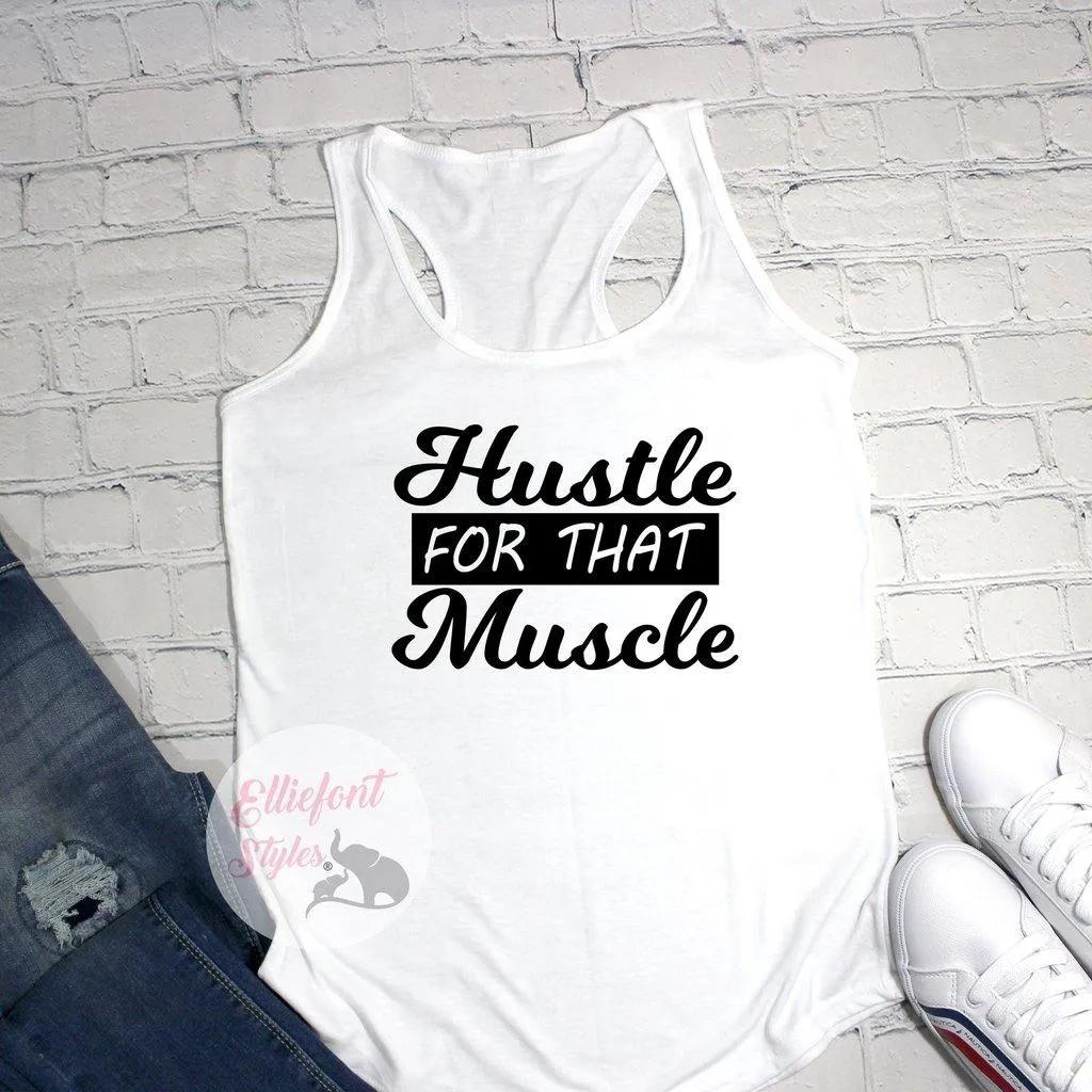 Hustle For That Muscle Workout Tank