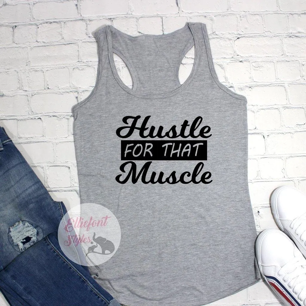 Hustle For That Muscle Workout Tank