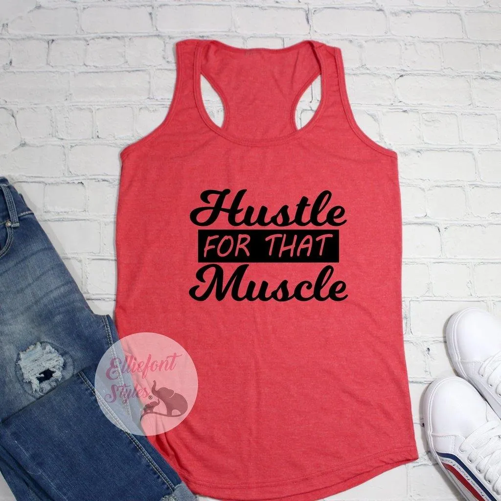 Hustle For That Muscle Workout Tank
