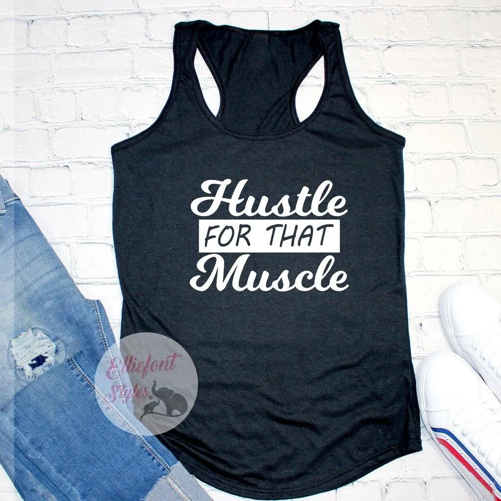 Hustle For That Muscle Workout Tank