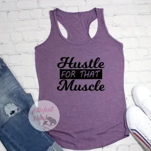 Hustle For That Muscle Workout Tank