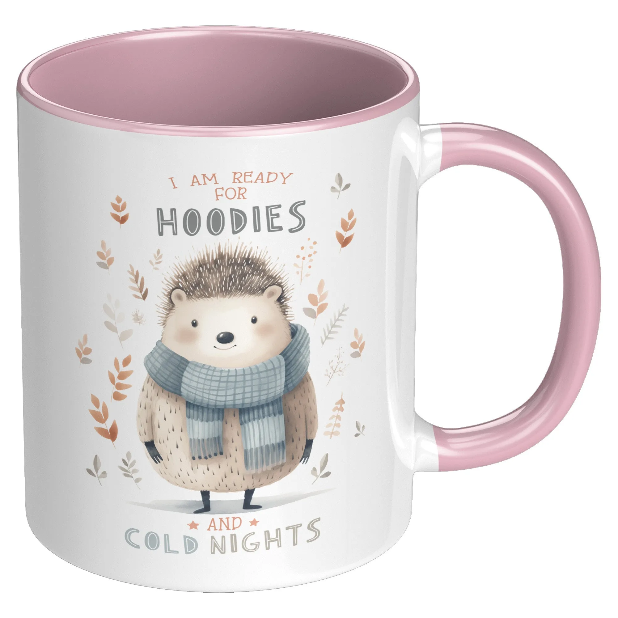 I Am Ready for Hoodies and Cold Nights Cute Hedgehog 11oz Coffee Mug