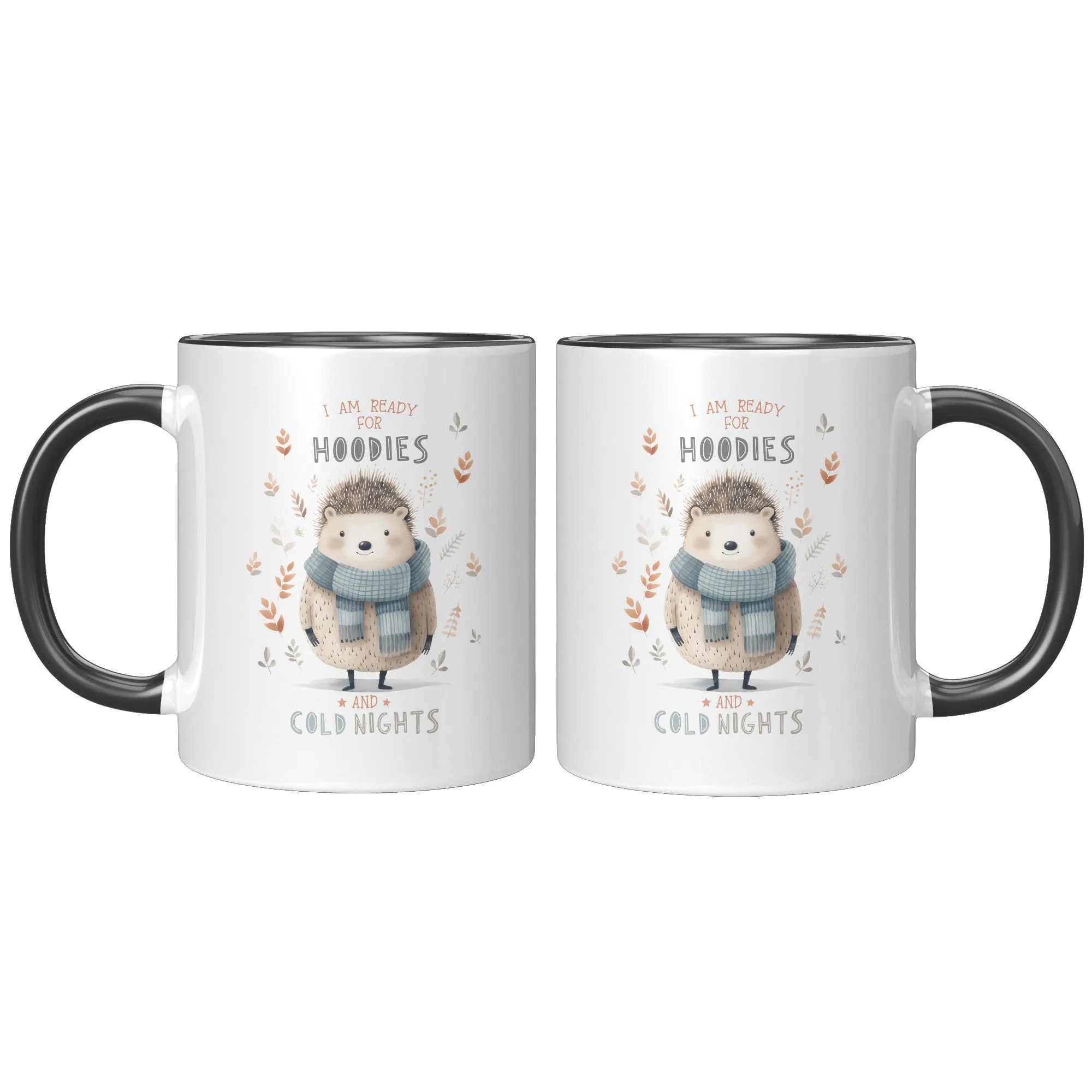 I Am Ready for Hoodies and Cold Nights Cute Hedgehog 11oz Coffee Mug