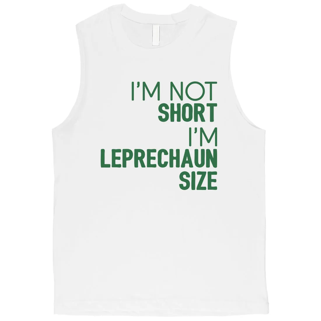 Not Short Leprechaun Size Mens Funny St Patrick's Day Muscle Shirt