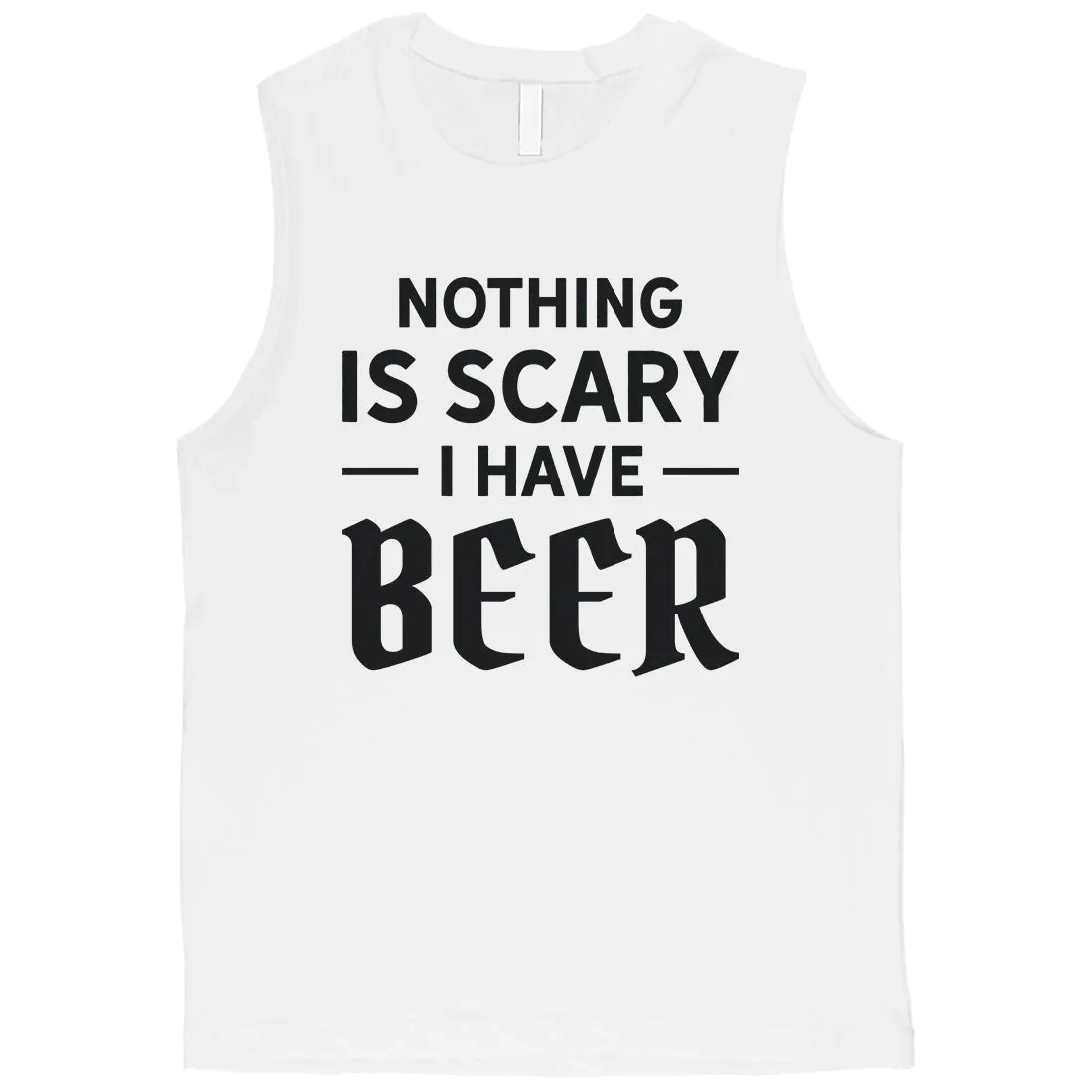 Nothing Scary Beer Mens Chill Hilarious Cool Muscle Shirt Gag Gift