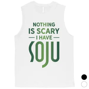 Nothing Scary Soju Mens Comedic Best Perfect Halloween Muscle Shirt