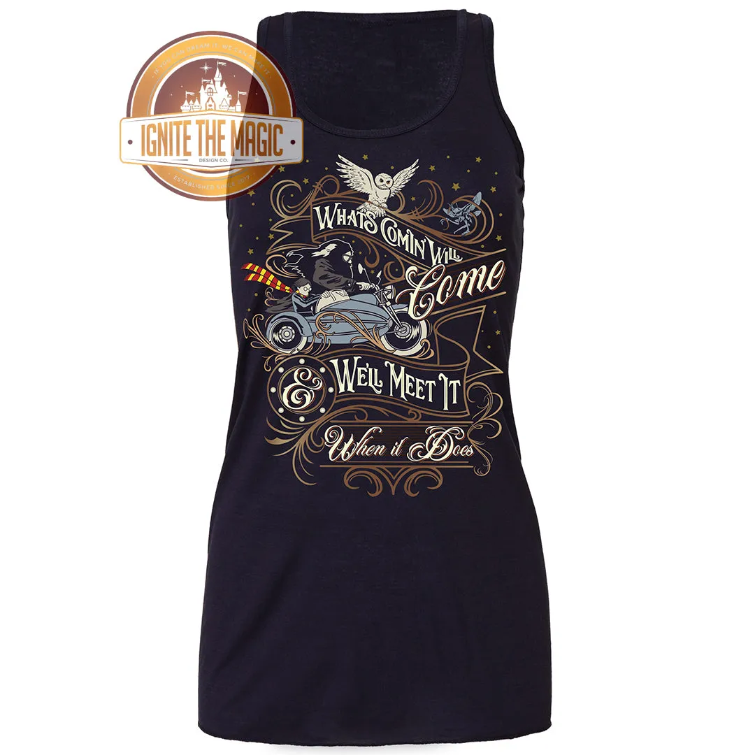 What's Coming WIll Come & We'll Meet It When It Does - Women's Tanks   Tees