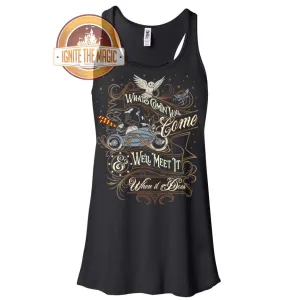 What's Coming WIll Come & We'll Meet It When It Does - Women's Tanks   Tees